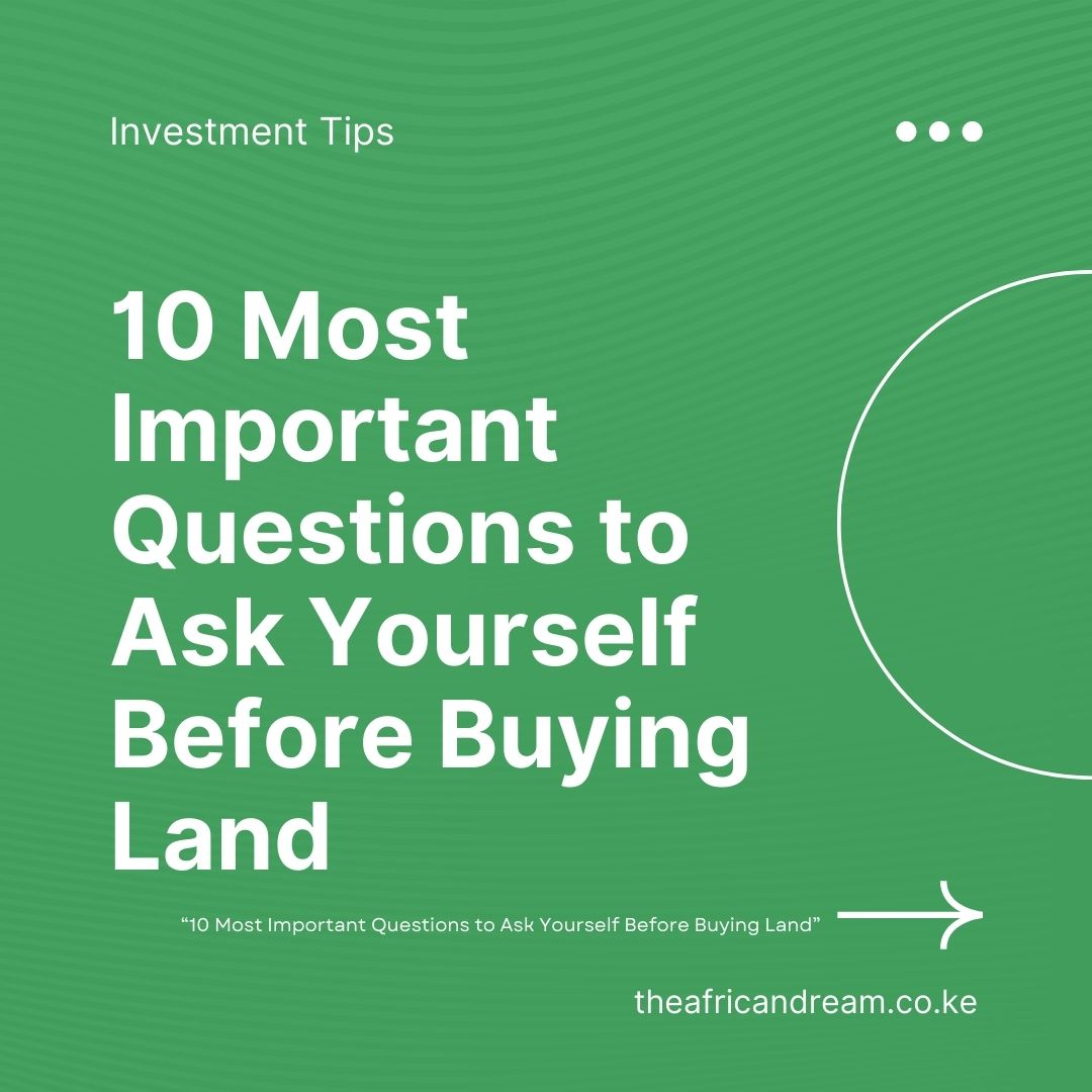 “10 Most Important Questions to Ask Yourself Before Buying Land”